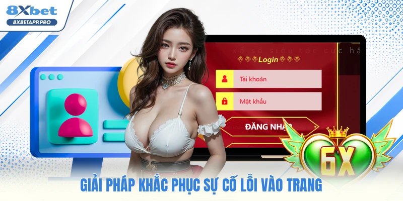 Giải pháp khắc phục sự cố lỗi vào trang